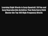 Read Learning Sight Words is Easy-Spanish!: 50 Fun and Easy Reproducible Activities That Help