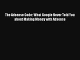 The Adsense Code: What Google Never Told You about Making Money with Adsense PDF