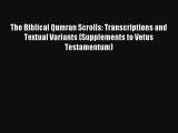 Read The Biblical Qumran Scrolls: Transcriptions and Textual Variants (Supplements to Vetus