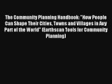 The Community Planning Handbook: How People Can Shape Their Cities Towns and Villages in Any