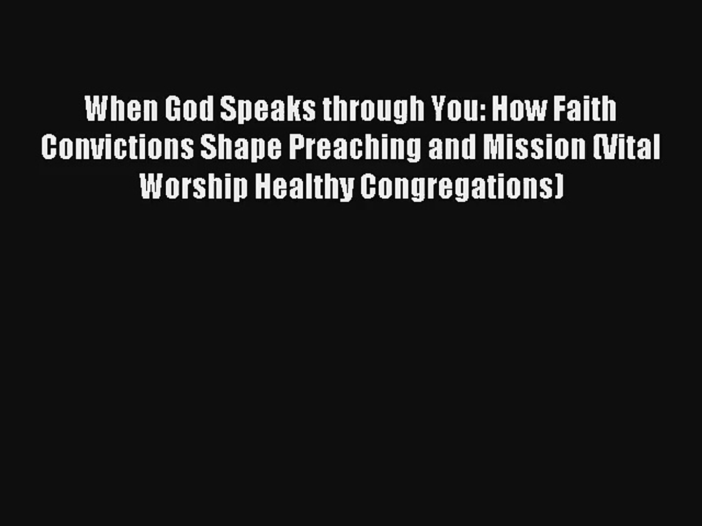 Read When God Speaks through You: How Faith Convictions Shape Preaching and Mission (Vital