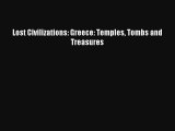 Read Lost Civilizations: Greece: Temples Tombs and Treasures PDF Download