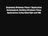 Beginning Windows Phone 7 Application Development: Building Windows Phone Applications Using