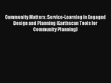 Community Matters: Service-Learning in Engaged Design and Planning (Earthscan Tools for Community