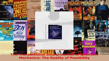 The Transactional Interpretation of Quantum Mechanics The Reality of Possibility PDF Online