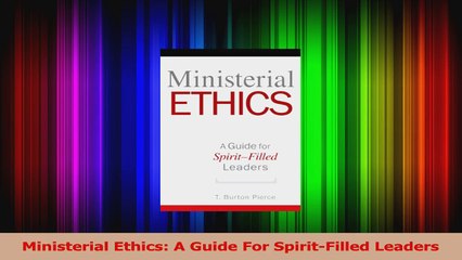 Ministerial Ethics A Guide For SpiritFilled Leaders Ebook Free