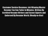 Customer Service Resumes: Job Winning Master Resume You Can Tailor in Minutes. Written By Certified
