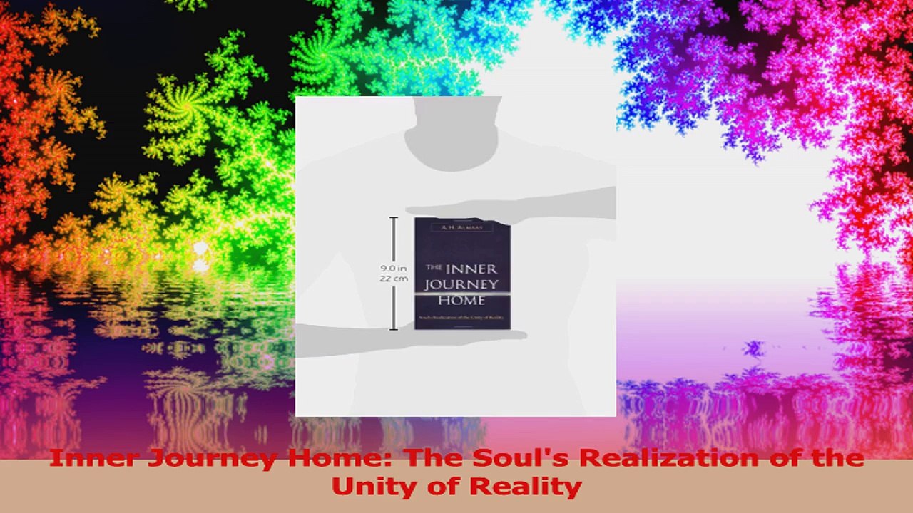 Inner Journey Home The Souls Realization of the Unity of Reality PDF Free
