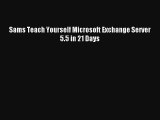 Sams Teach Yourself Microsoft Exchange Server 5.5 in 21 Days PDF