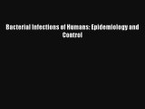 Read Bacterial Infections of Humans: Epidemiology and Control Ebook Online