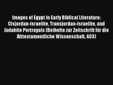 Read Images of Egypt in Early Biblical Literature: Cisjordan-Israelite Transjordan-Israelite