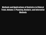 Download Methods and Applications of Statistics in Clinical Trials Volume 2: Planning Analysis