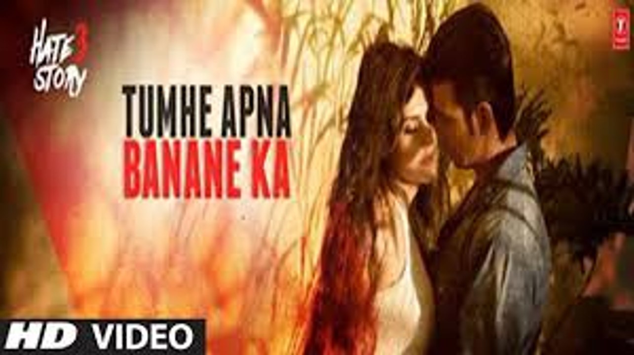 Tumhe Apna Banane Ka hd video song - Hate Story 3 2015 Zareen khan & sharman joshi
