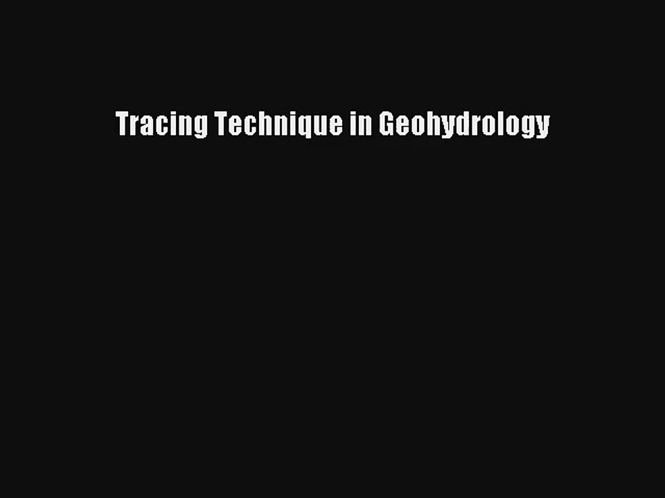 Download Tracing Technique in Geohydrology PDF Free