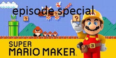 épisode spécial super mario maker partie 1 (wii u)