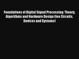 Foundations of Digital Signal Processing: Theory Algorithms and Hardware Design (Iee Circuits