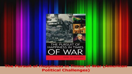 The Pursuit of Happiness in Times of War American Political Challenges Ebook Free