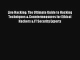 Live Hacking: The Ultimate Guide to Hacking Techniques & Countermeasures for Ethical Hackers