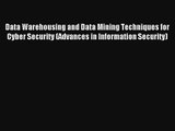Data Warehousing and Data Mining Techniques for Cyber Security (Advances in Information Security)