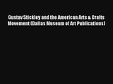 Read Gustav Stickley and the American Arts & Crafts Movement (Dallas Museum of Art Publications)