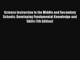 Read Science Instruction in the Middle and Secondary Schools: Developing Fundamental Knowledge