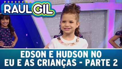 Esdon e Hudson no Eu E As Crianças - 07.10.15 - Parte 2