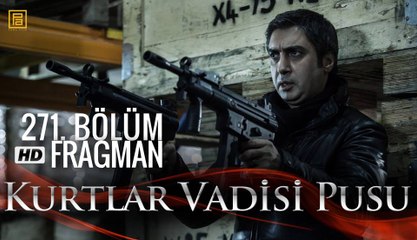 Kurtlar Vadisi Pusu 271. Bölüm Fragmanı