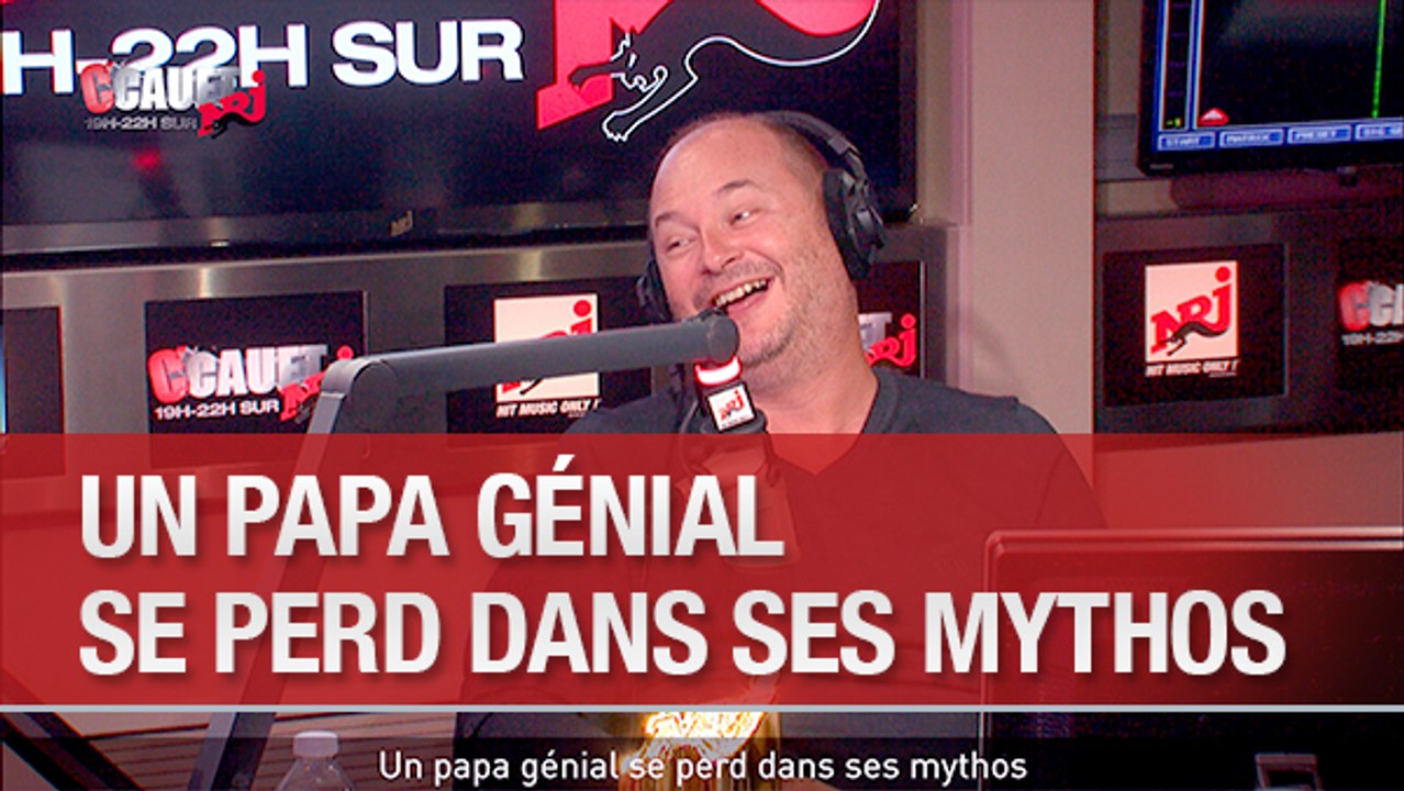 Un papa génial se perd dans ses mythos - C'Cauet sur NRJ