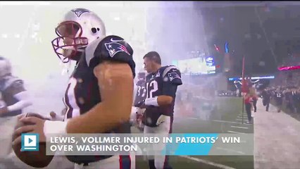 Lewis, Vollmer injured in Patriots’ win over Washington