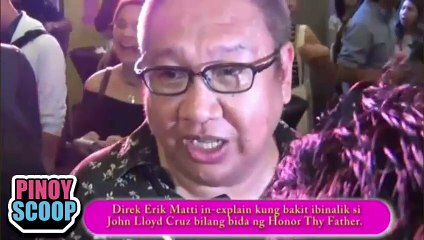 Erik Matti Explains Why John Lloyd Cruz Got The Role Back In 'Honor Thy Father'