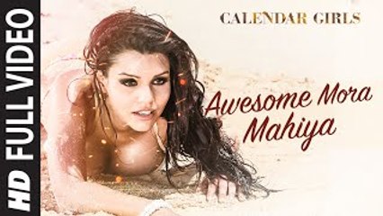 Calendar Girls- Awesome Mora Mahiya FULL HD VIDEO Song - Meet Bros Anjjan, Khushboo Grewal