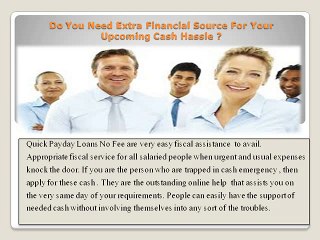 Quick Payday Loans No Fee - Vital Financial Facility For Your Various Expense