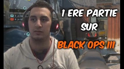 PREMIERE PARTIE SUR BLACK OPS 3
