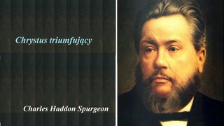 C.H.Spergeon - Chrystus triumfujący