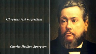 C.H.Spurgeon - Chrystus jest wszystkim
