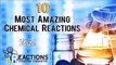 The 10 Most AMAZING Chemical Reactions (with Reactions)