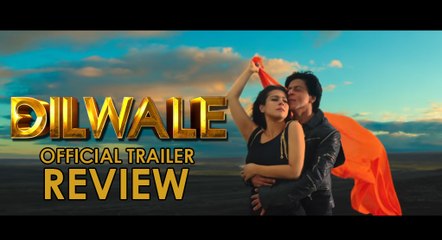 Dilwale Official Trailer Review  Shahrukh, Kajol, Varun Dhawan, Kriti Sanon