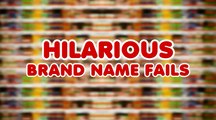 5 Hilarious Brand Name Fails