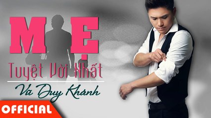 MẸ TUYỆT VỜI NHẤT - Vũ Duy Khánh [ Lyrics + Kara ]