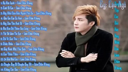 LÂM CHẤN KHANG Những Ca Khúc Hay Nhất Của Lâm Chấn Khang
