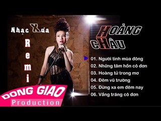 Hoàng Châu - NHẠC XƯA REMIX