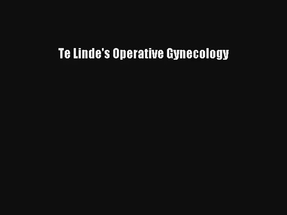 Te Linde's Operative Gynecology Read Online