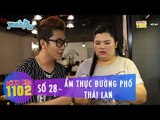 Thực Đơn 1102 | Số 28 | Ẩm Thực Đường Phố Thái Lan | Hoàng Rapper & Tuyền Mập | Fullshow