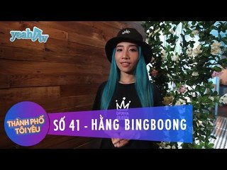 Thành Phố Tôi Yêu 41 | Ca sĩ Hằng BingBoong | Fullshow