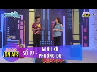 Kpop On Air 97 | Minh Xù & Phương Du | MC Cut