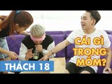 THÁCH 18 | CÁI GÌ TRONG MỒM? (Phở, Thảo & Duy Khánh Zhou Zhou)