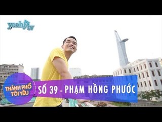 Thành Phố Tôi Yêu 39 | Ca sĩ Phạm Hồng Phước | Fullshow