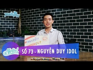 Hello 73 | Nguyễn Duy Idol | Fullshow