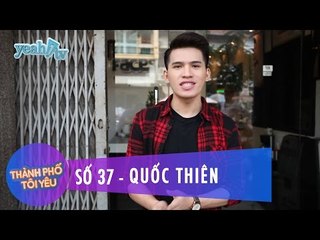 Thành Phố Tôi Yêu 37 | Ca sĩ Quốc Thiên | Fullshow
