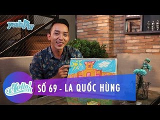 Hello 69 | La Quốc Hùng | Fullshow